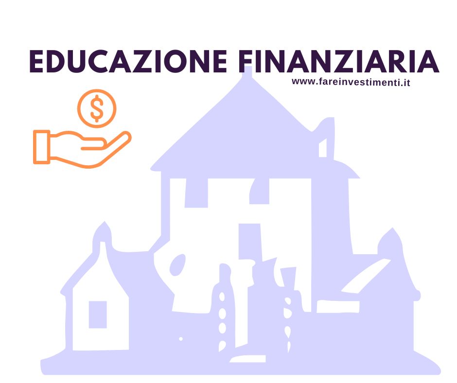 EDUCAZIONE FINANZIARIA EDUCAZIONE FINANZIARIA